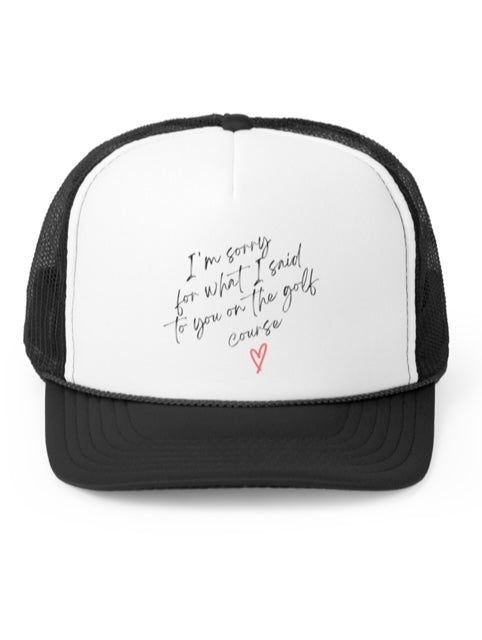 I’m Sorry Trucker Hat