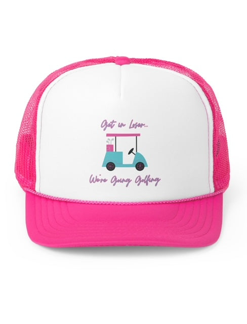 Get in Loser Trucker Hat